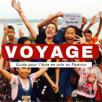 comment voyager seul, vacance de 9 mois dans 9 pays d asie femme solo